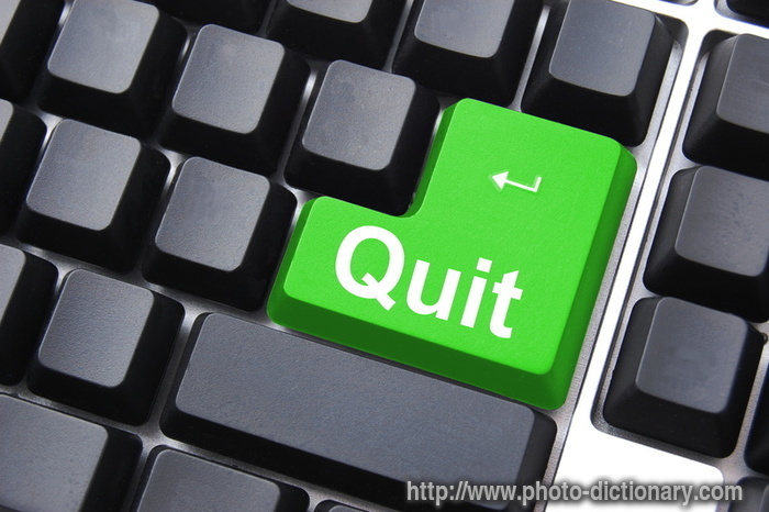 quit - photo/picture definition - quit word and phrase image